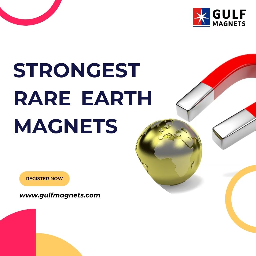 Gulfmagnets: Find Out What Are The Strongest Used Rare Earth Magnets For Performances.